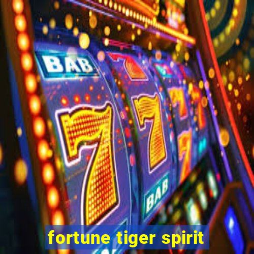 fortune tiger spirit